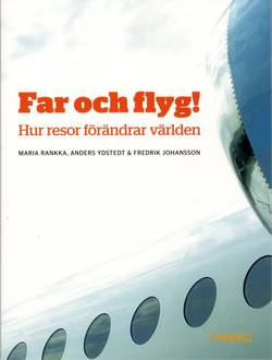 Far och flyg! : hur resor förändrar världen