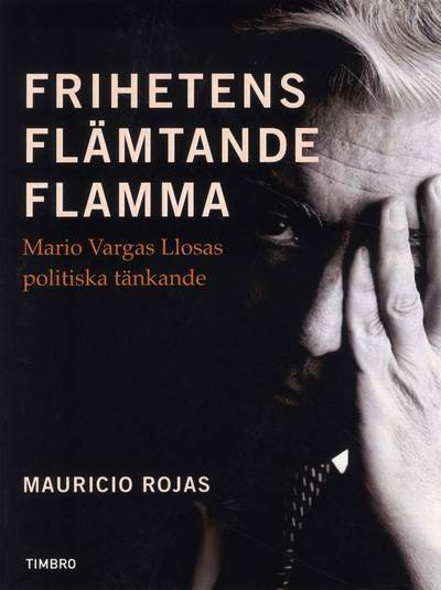 Frihetens flämtande flamma : Mario Vargas Llosa politiska tänkande