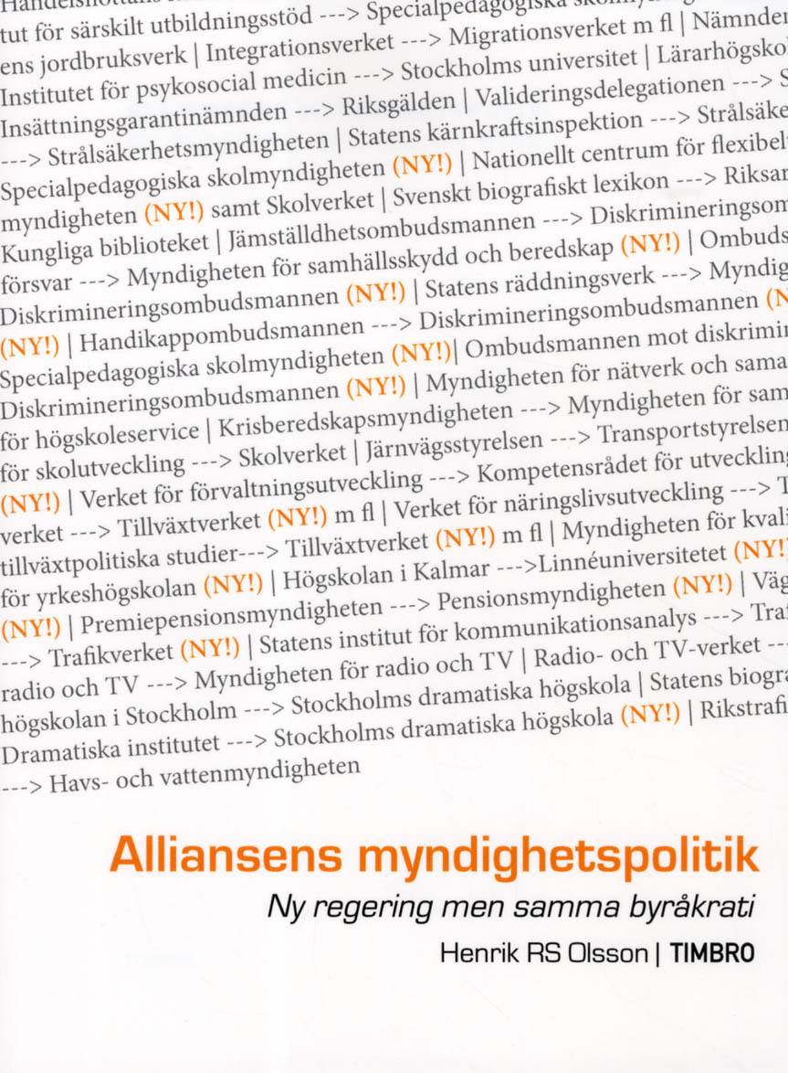 Alliansens myndighetspolitik : ny regering men samma byråkrati