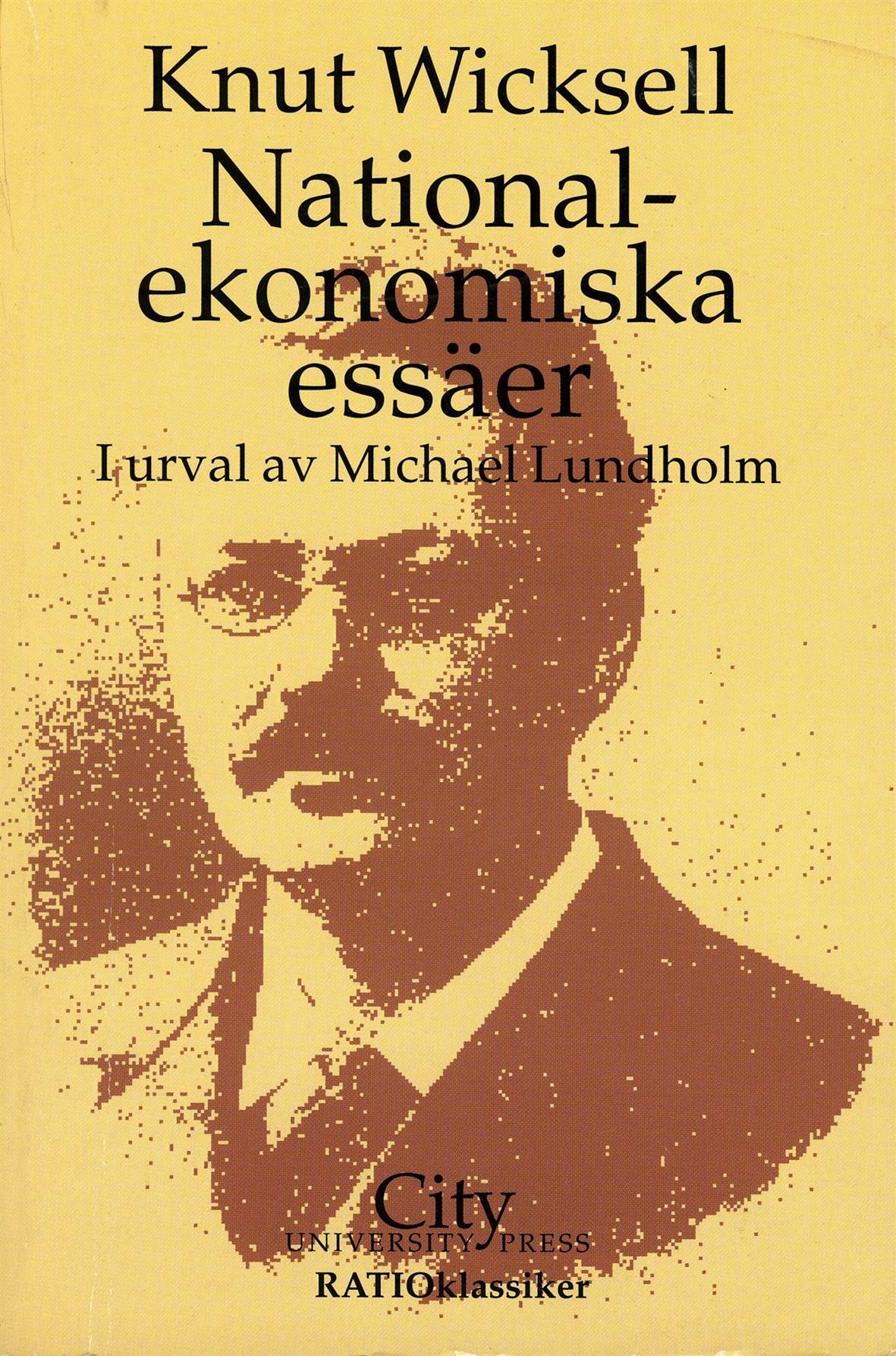 Nationalekonomiska essäer : I urval av Michael Lundholm