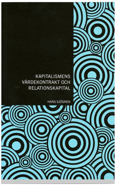 Kapitalismens värdekontrakt och relationskapital : en explorativ studie