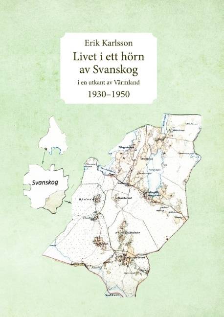 Livet i ett hörn av Svanskog : i en utkant av Värmland 1930-1950