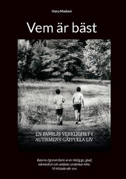 Vem är bäst : en familjs verklighet i autismens gåtfulla liv