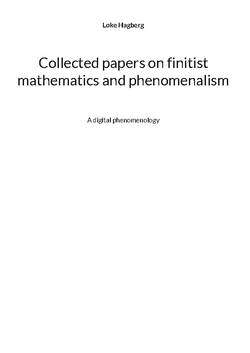 Collected papers on finitist mathematics and phenomenalism : a digital phen
