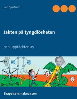 Jakten på tyngdlösheten : skapelsens nakna scen