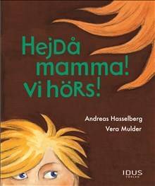 Hej då mamma! Vi hörs!