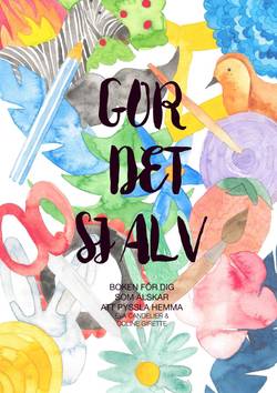 Gör det själv : boken för dig som älskar att pyssla hemma