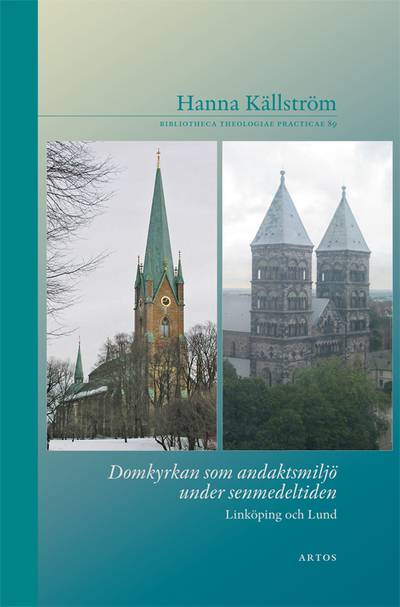 Domkyrkan som andaktsmiljö under senmedeltiden : Linköping och Lund