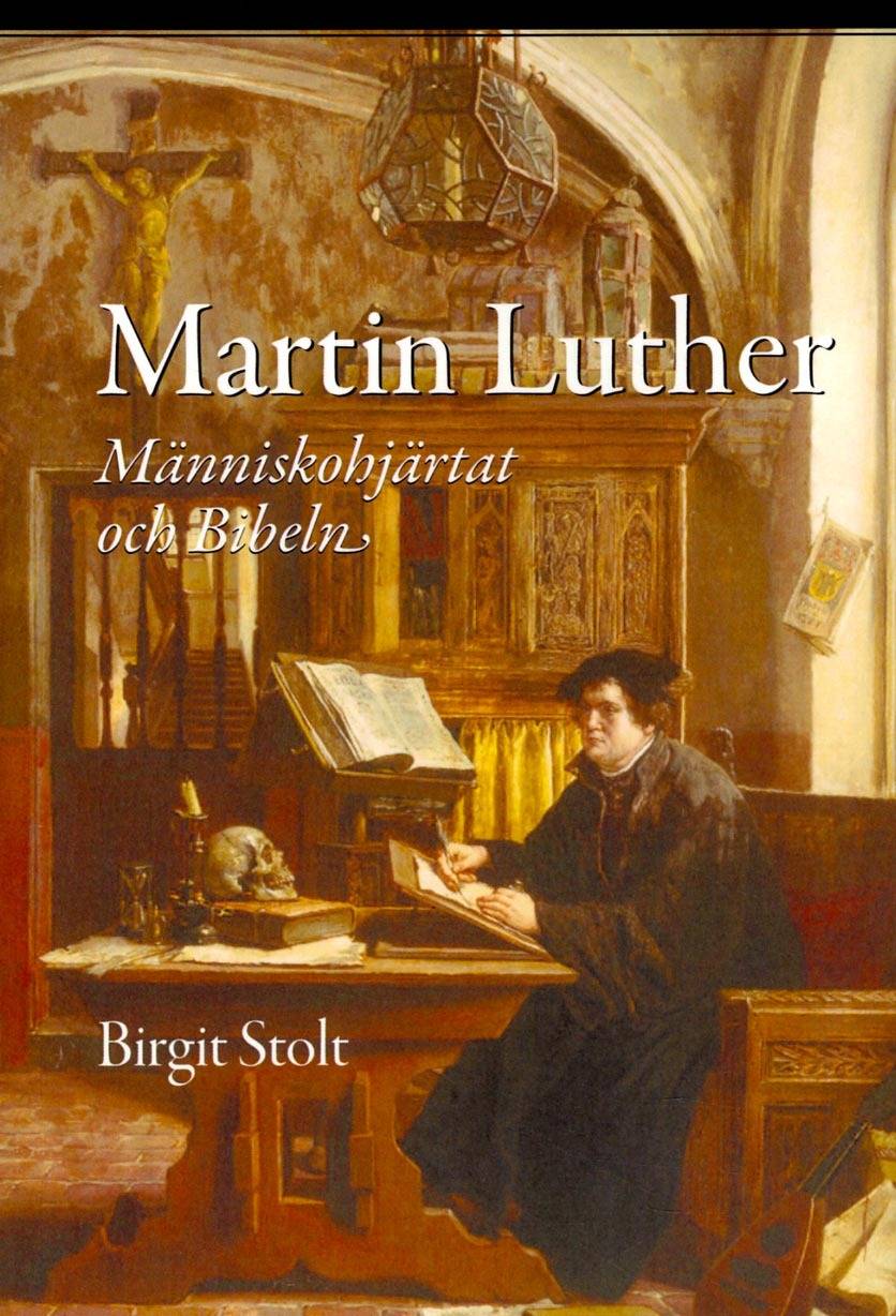 Martin Luther : människohjärtat och Bibeln