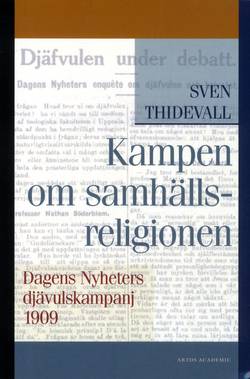 Kampen om samhällsreligionen : Dagens Nyheters djävulskampanj 1909