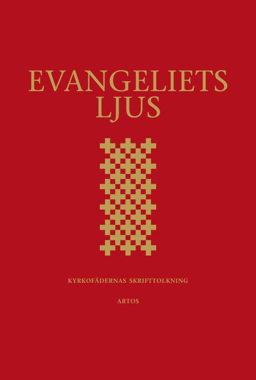 Evangeliets ljus : kyrkofädernas skrifttolkning - utläggningar av evangelieläsningarna i 2002 års evangeliebok