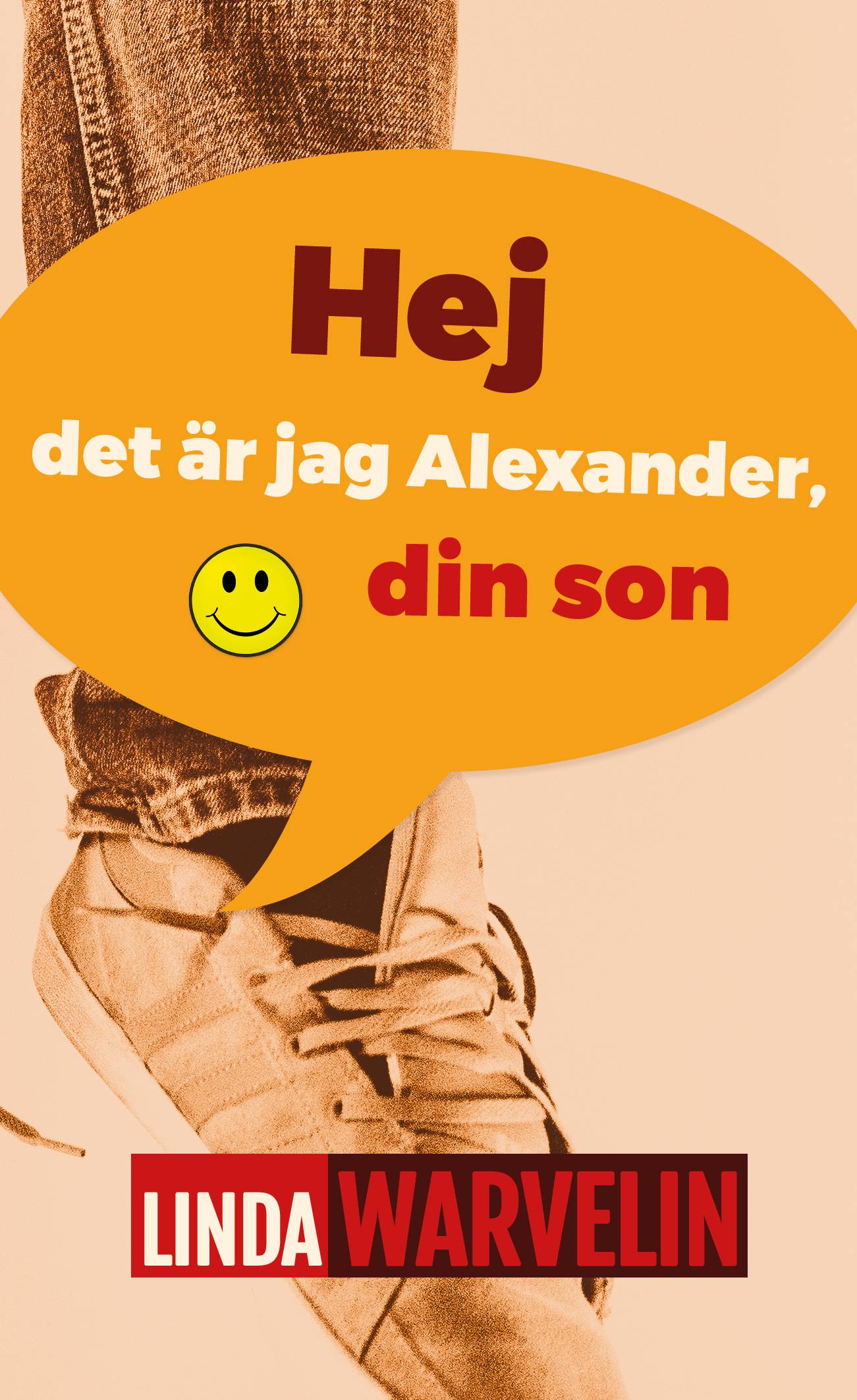 Hej det är jag Alexander, din son