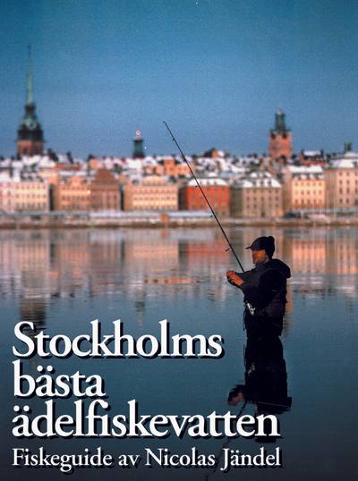 Stockholms bästa ädelfiskevatten : fiskeguide