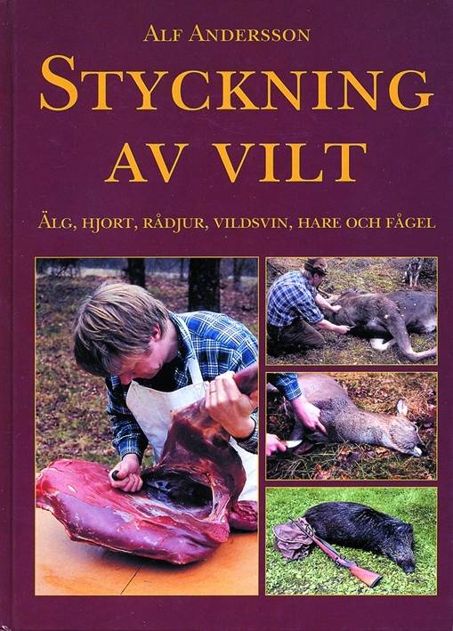 Styckning av vilt - Älg, hjort, rådjur, vildsvin, hare och fågel