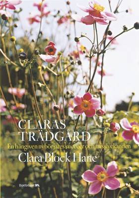 Claras trädgård : en hängiven nybörjares succéer och misslyckanden