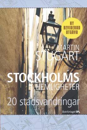 Stockholms hemligheter : 20 stadsvandringar
