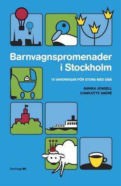 Barnvagnspromenader i Stockholm : 15 vandringar för stora med små