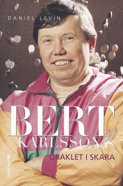 Bert Karlsson : oraklet i Skara