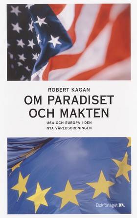 Om paradiset och makten : USA och Europa i den nya världsordningen