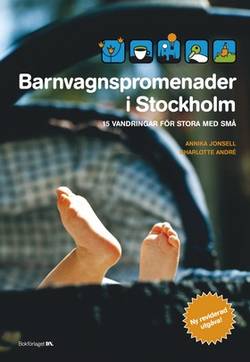 Barnvagnspromenader i Stockholm : 15 vandringar för stora med små