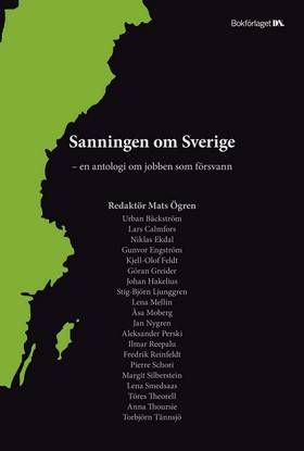 Sanningen om Sverige : en antologi om jobben som försvann