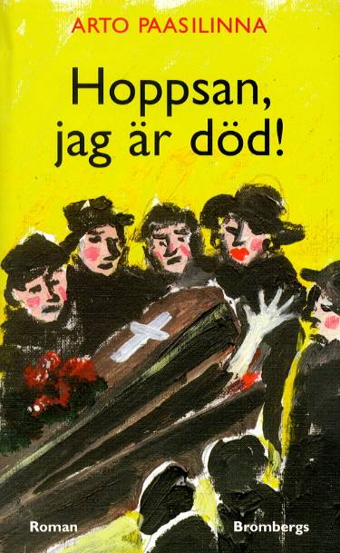 Hoppsan, jag är död!