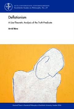 Deflationism : A use-theoretic analysis of the truth-predicate
