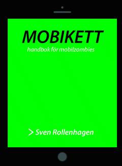 Mobikett : handbok för mobilzombies