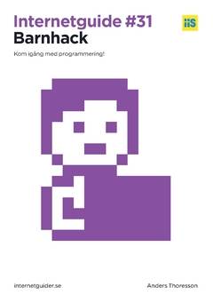 Barnhack! : kom igång med programmering!