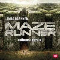 Maze runner. I dödens labyrint