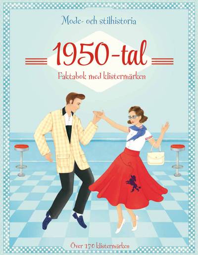 1950-tal: mode- och stilhistoria: faktabok med klistermärken