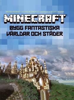 Minecraft : bygg fantastiska världar och städer