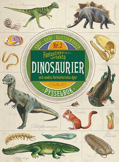 Fantastiska fakta : dinosaurier och andra förhistoriska djur