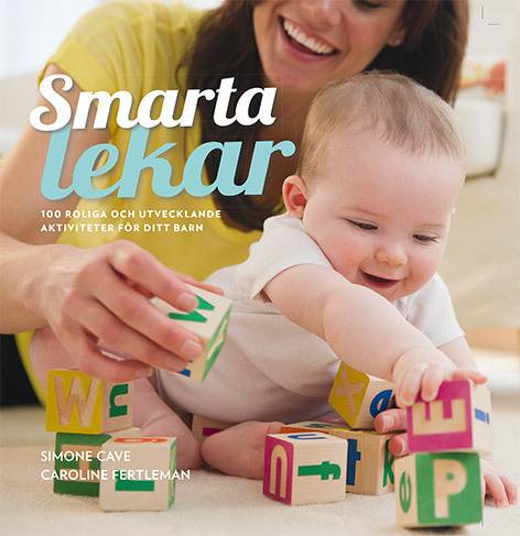 Smarta lekar : 100 roliga och utvecklande aktiviteter för ditt barn