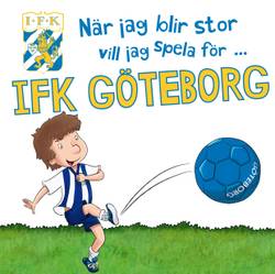 När jag blir stor vill jag spela för IFK Göteborg