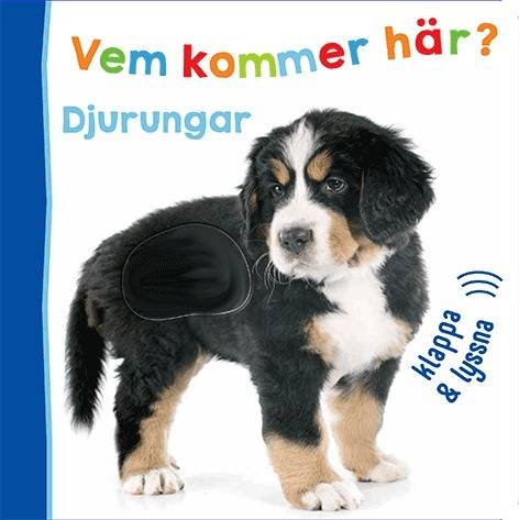 Vem kommer här? Djurungar - klappa & lyssna