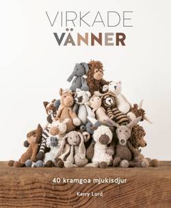 Virkade vänner : 40 kramgoa mjukisdjur