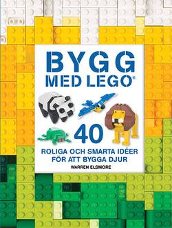 Bygg med LEGO : 40 roliga och smarta idéer för att bygga djur