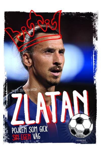 Zlatan : pojken som gick sin egen väg