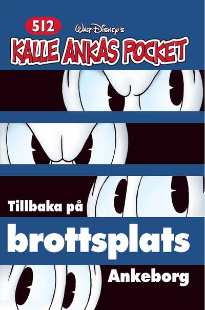 Kalle Ankas Pocket 512 dubbelpocket. Tillbaka på brottsplats Ankeborg