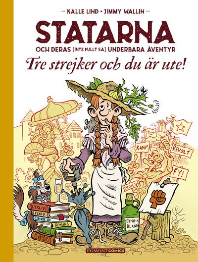 Statarna och deras (inte fullt så) underbara äventyr. Tre strejker och du är ute