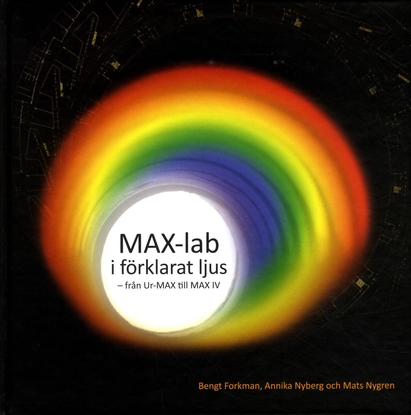 MAX-lab i förklarat ljus : från Ur-MAX till MAX IV