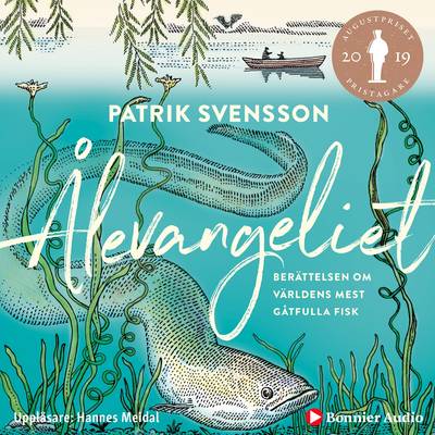 Ålevangeliet : berättelsen om världens mest gåtfulla fisk