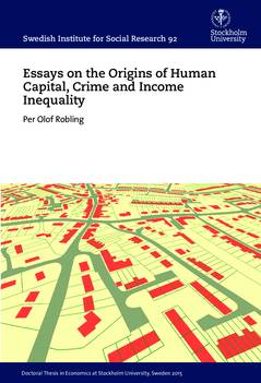 Essays on the Origins of Human Capital, Crime and Income Inequality