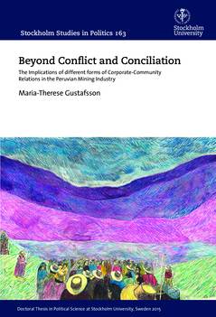 Beyond Conflict and Conciliation : The Implications of different forms of Corporate-Community Relations in the Peruvian Mining Industry