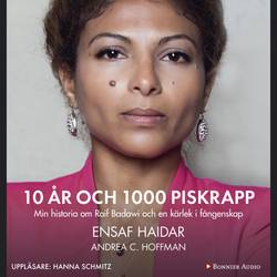 10 år och 1000 piskrapp : min historia om Raif Badawi och en kärlek i fångenskap