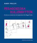 Pedagogiska kullerbyttor - En bok om svenska barn och inspirationen från Reggio Emilia