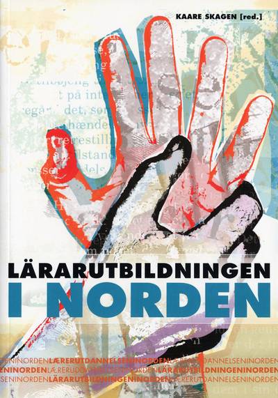 Laereruddannelsen i Norden = Laererutdanningen i Norden = Lärarutbildningen i Norden