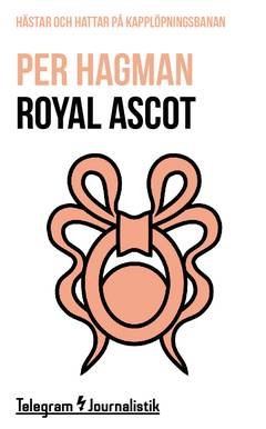 Royal Ascot : Hästar och hattar på kapplöpningsbanan
