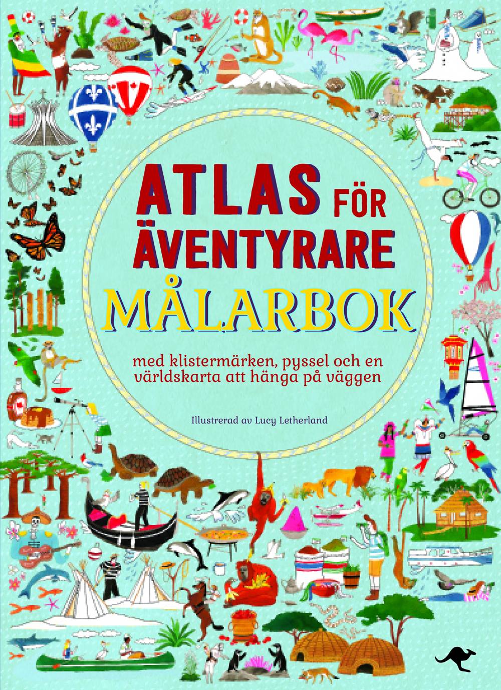 Atlas för äventyrare : målarbok med klistermärken, pyssel och en världskarta att hänga på väggen
